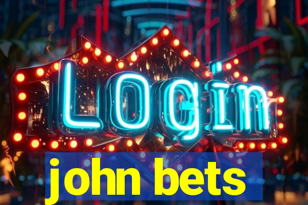 john bets